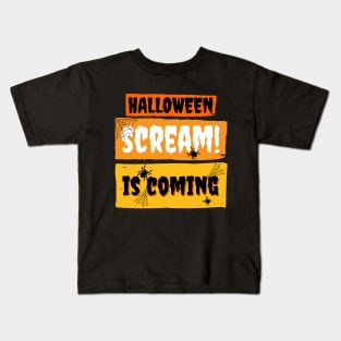 Halloween Scream is Coming Kids T-Shirt